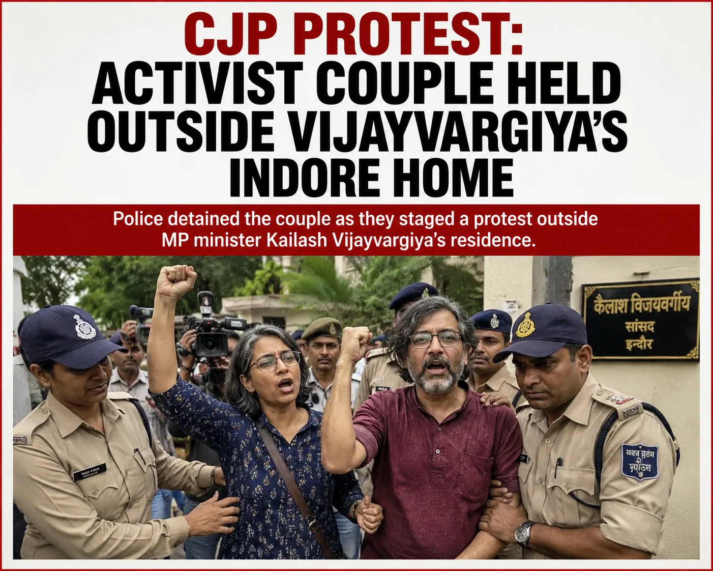 CJP Protest: Activist Couple Held Outside Vijayvargiya’s Indore Home